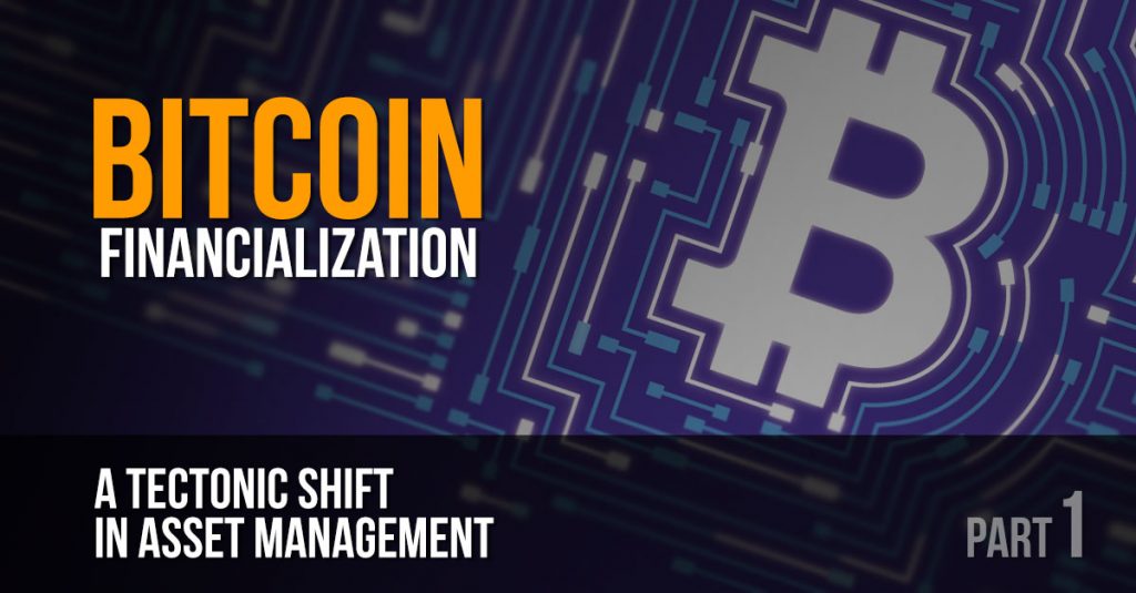 Bitcoin Financialization Part 1